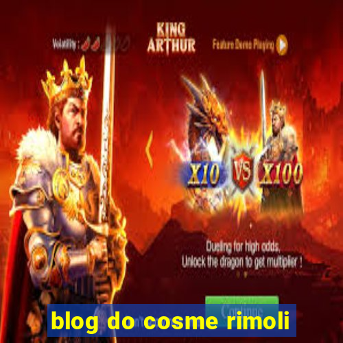 blog do cosme rimoli